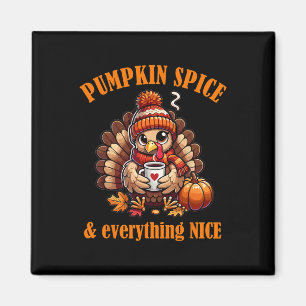 Pumpkin Spice And Everything Nice Thanksgiving Shi Magnet