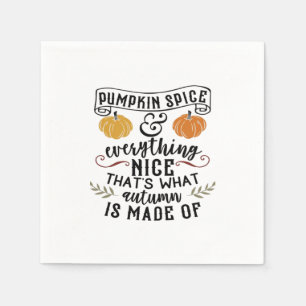 Pumpkin Spice And Everything Nice That's What Autu Napkin