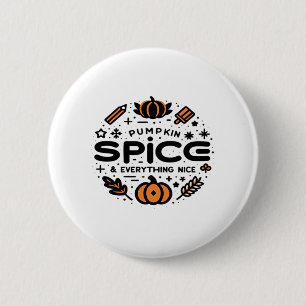 Pumpkin Spice And Everything Nice Trend Slogan 6 Cm Round Badge
