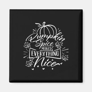 Pumpkin Spice And Everything Nice - Viral Autumn Q Magnet