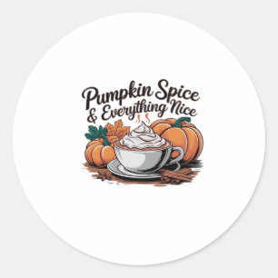 Pumpkin Spice And Everything Nice - Viral Quote Fo Classic Round Sticker