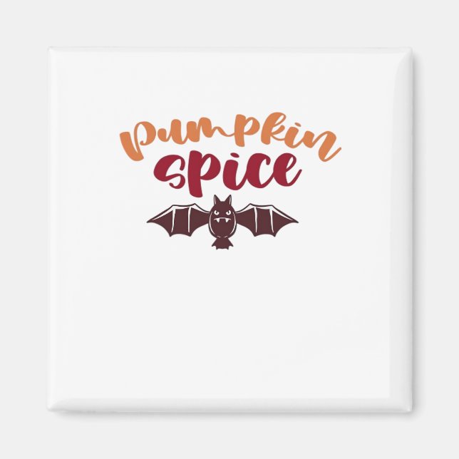 Pumpkin Spice And Everything Nice Viral Slogan & Q Magnet (Front)