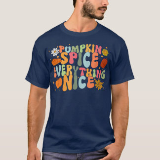 Pumpkin Spice And Everything Nice Women Fall Vibes T-Shirt