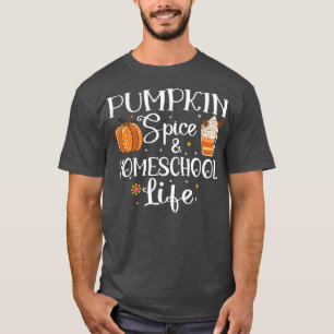 Pumpkin Spice and Homeschool Life autumn Back to H T-Shirt
