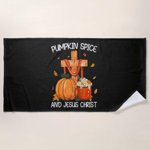 Pumpkin Spice and Jesus Christ Beach Towel