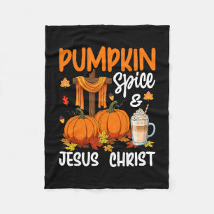 Pumpkin Spice And Jesus Christ Christian Autumn Th Fleece Blanket