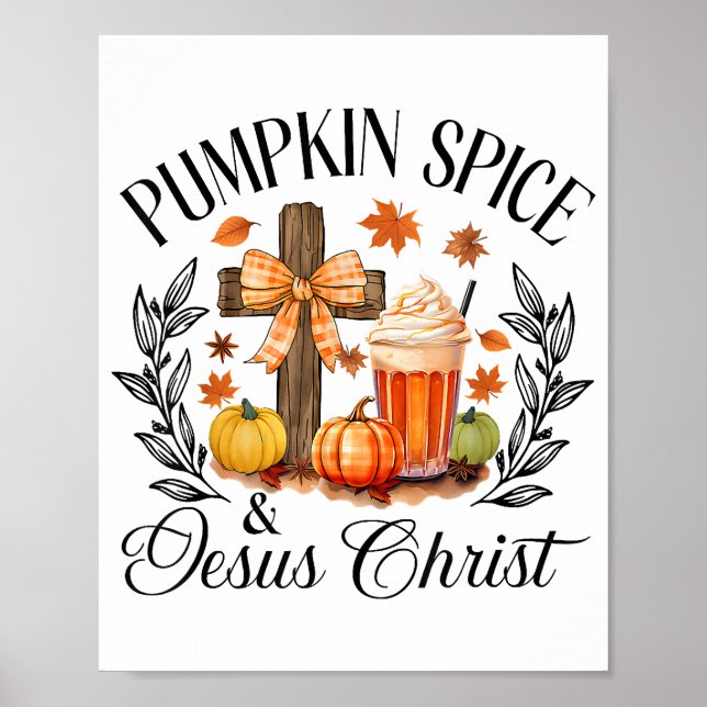 Pumpkin Spice And Jesus Christ Cross Pumpkin Chris Poster (Front)