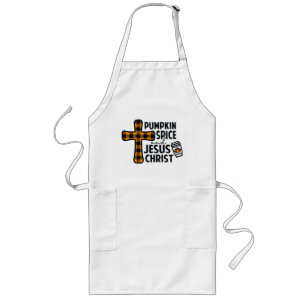 Pumpkin Spice and Jesus Christ - Faith Long Apron