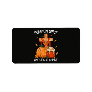Pumpkin Spice and Jesus Christ Label