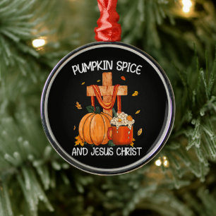 Pumpkin Spice and Jesus Christ Metal Ornament