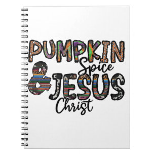 Pumpkin Spice And Jesus Christ Notebook