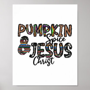 Pumpkin Spice And Jesus Christ Poster
