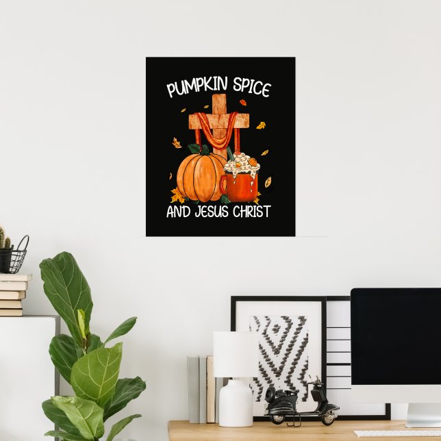 Pumpkin Spice and Jesus Christ Poster (Home Office)