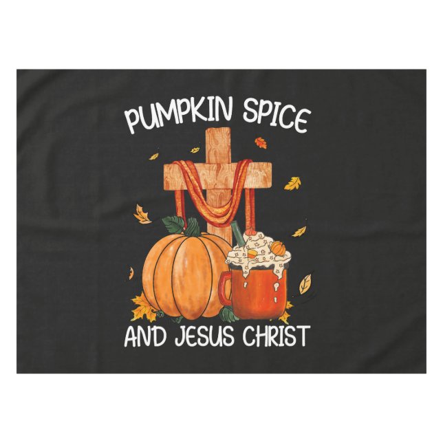Pumpkin Spice and Jesus Christ Tablecloth (Front (Horizontal))
