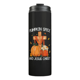 Pumpkin Spice and Jesus Christ Thermal Tumbler