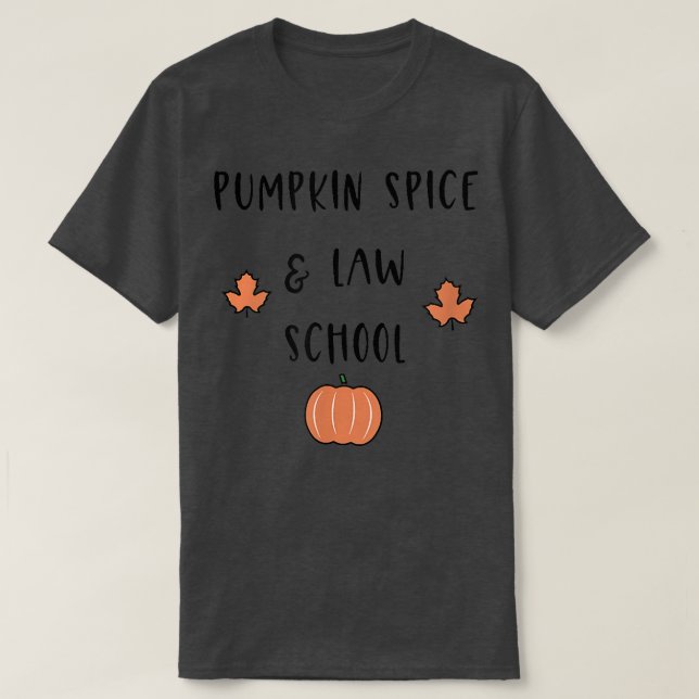 Pumpkin Spice and Law School Future Lawyer Hallowe T-Shirt (Design Front)