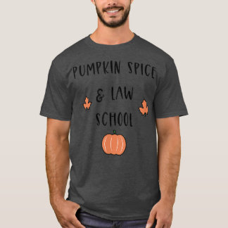 Pumpkin Spice and Law School Future Lawyer Hallowe T-Shirt