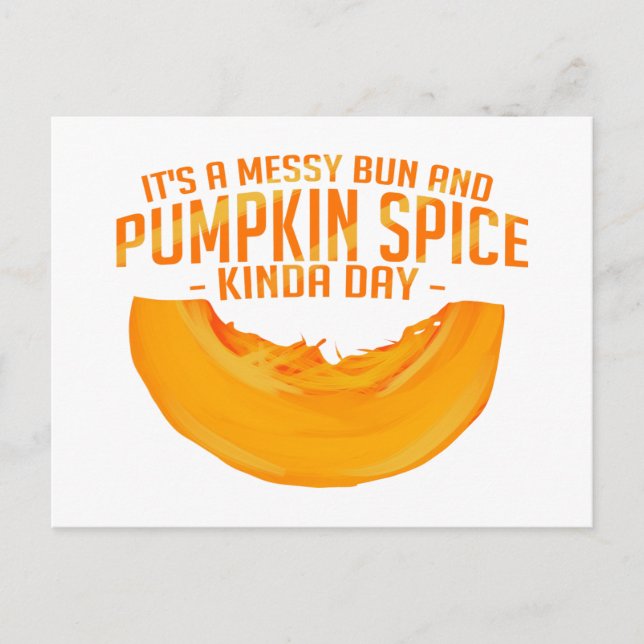 Pumpkin Spice and Messy Bun Kind of Day Holiday Postcard (Front)