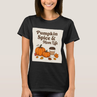 Pumpkin spice and mom life T-Shirt