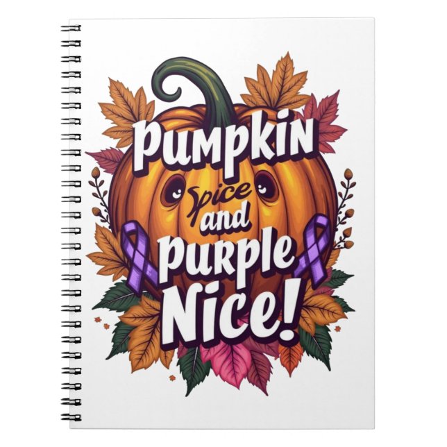 Pumpkin Spice and Purple Nice: Funny Fall Awarenes Notebook (Front)