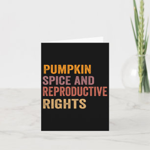 Pumpkin Spice And Reproductive Rights  Card