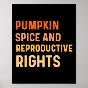 Pumpkin Spice And Reproductive Rights Fall Feminis Poster