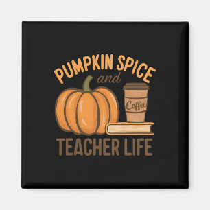 Pumpkin Spice And Teacher Life Halloween Teacher  Magnet