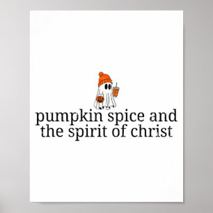 Pumpkin Spice And The Spirit Of Christ, Christian  Poster