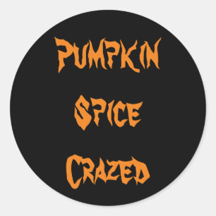 Pumpkin Spice Crazed Classic Round Sticker