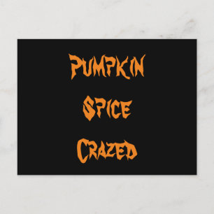 Pumpkin Spice Crazed Postcard