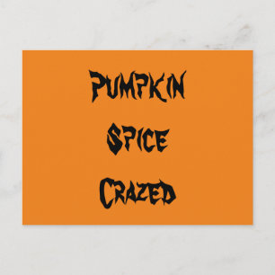 Pumpkin Spice Crazed Postcard