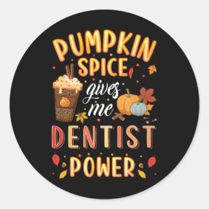 Pumpkin Spice Dentist Power Autumn Fall Season Den Classic Round Sticker