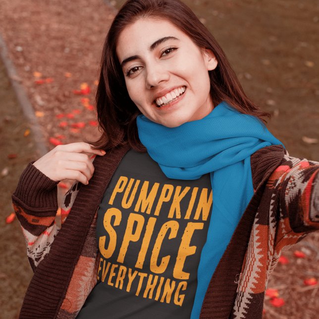 PUMPKIN SPICE EVERYTHING AUTUMN T-SHIRTS (Creator Uploaded)