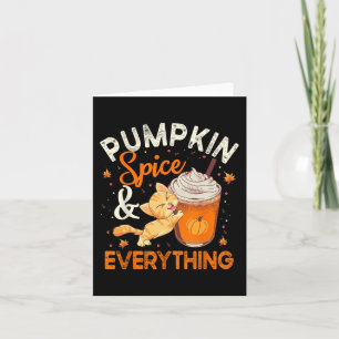 Pumpkin Spice Everything Cat Lover Cute Autumn Fa Card