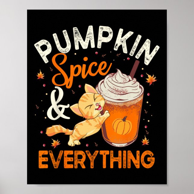 Pumpkin Spice Everything  Cat Lover Cute Autumn Fa Poster (Front)