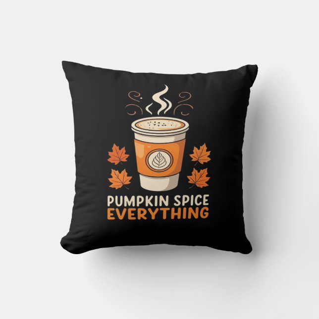 Pumpkin Spice Everything Fall Coffee Lover Graphic Cushion (Front)