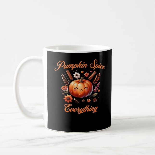 Pumpkin Spice Everything - Fall Season Design Over Coffee Mug (Left)