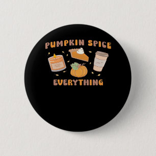 Pumpkin Spice Everything Funny Autumn 6 Cm Round Badge