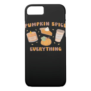 Pumpkin Spice Everything Funny Autumn iPhone 8/7 Case