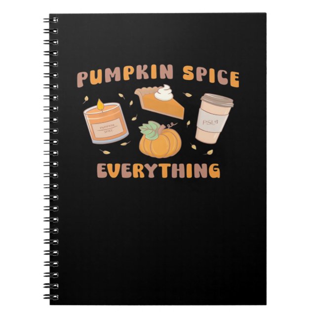 Pumpkin Spice Everything Funny Autumn Notebook (Front)