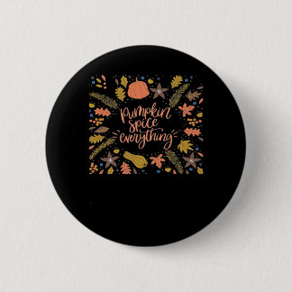 Pumpkin Spice Everything Funny Design 6 Cm Round Badge