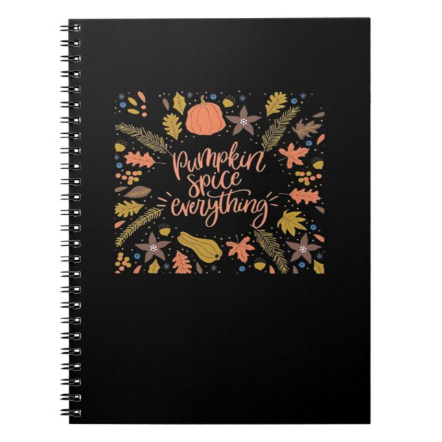 Pumpkin Spice Everything Funny Design Notebook (Front)