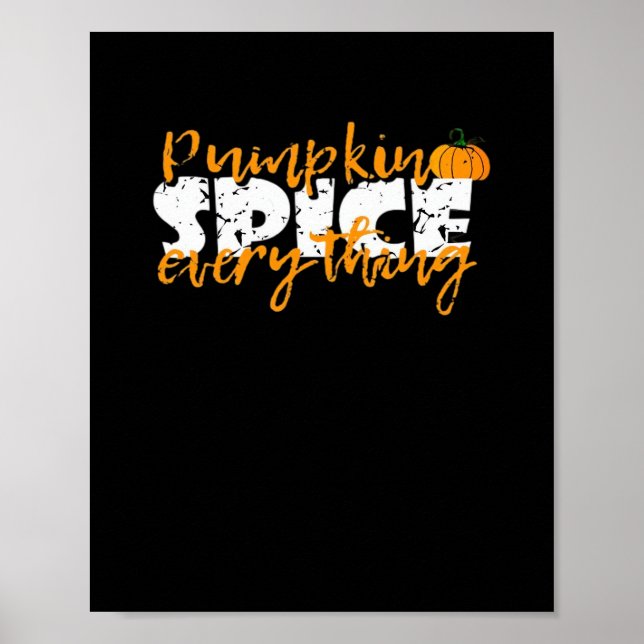 Pumpkin Spice Everything Halloween Funny Poster (Front)