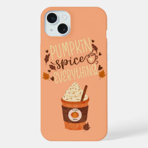 Pumpkin Spice Everything iPhone 15 Plus Case