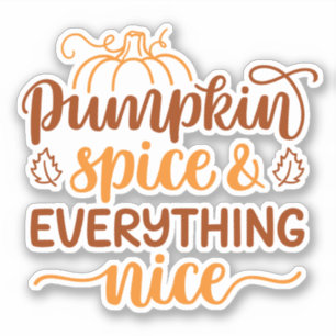 Pumpkin Spice & Everything Nice