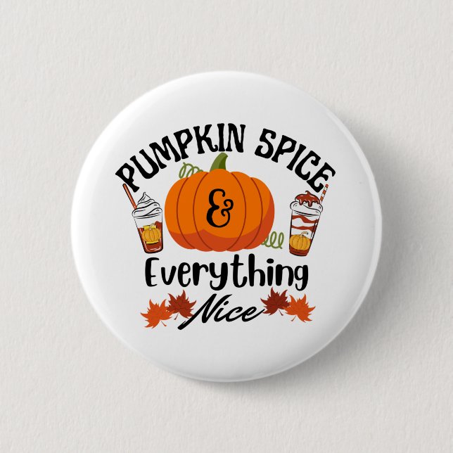Pumpkin Spice Everything Nice 6 Cm Round Badge (Front)