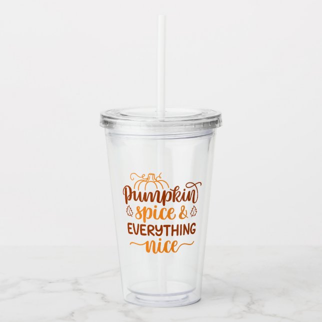 Pumpkin Spice & Everything Nice Acrylic Tumbler (Front)