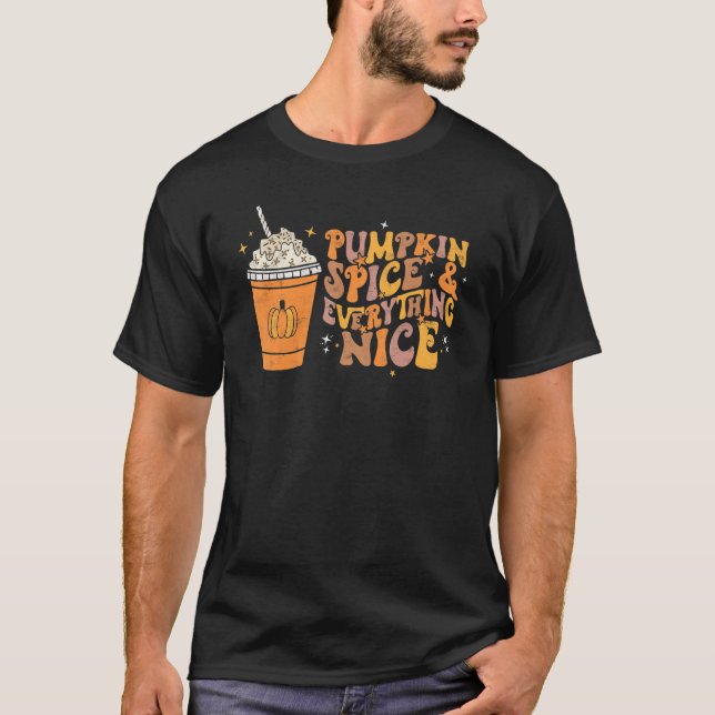 Pumpkin Spice Everything Nice Autumn Fall Thanksgi T-Shirt (Front)