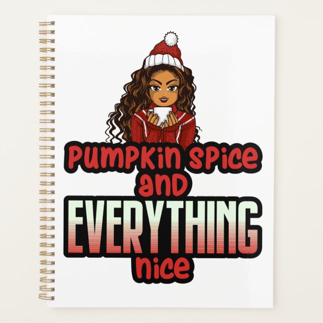 Pumpkin Spice & Everything Nice Black Girl Magic S Planner (Front)