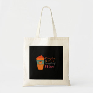 Pumpkin Spice Everything Nice Classic Funny Tote Bag